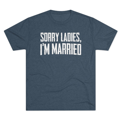 “Sorry Ladies, I’m Married” Graphic Tee