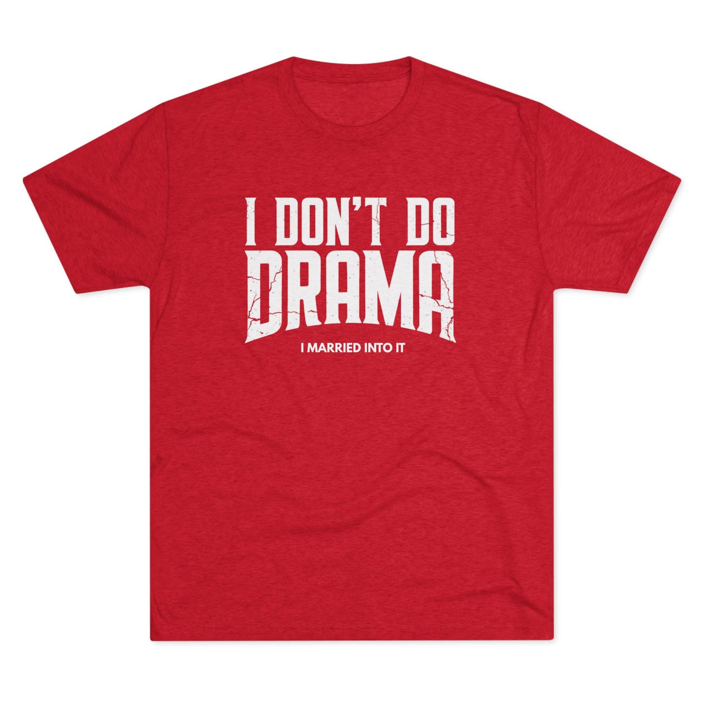 I Don't Do Drama T-Shirt