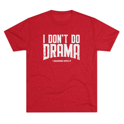 I Don't Do Drama T-Shirt
