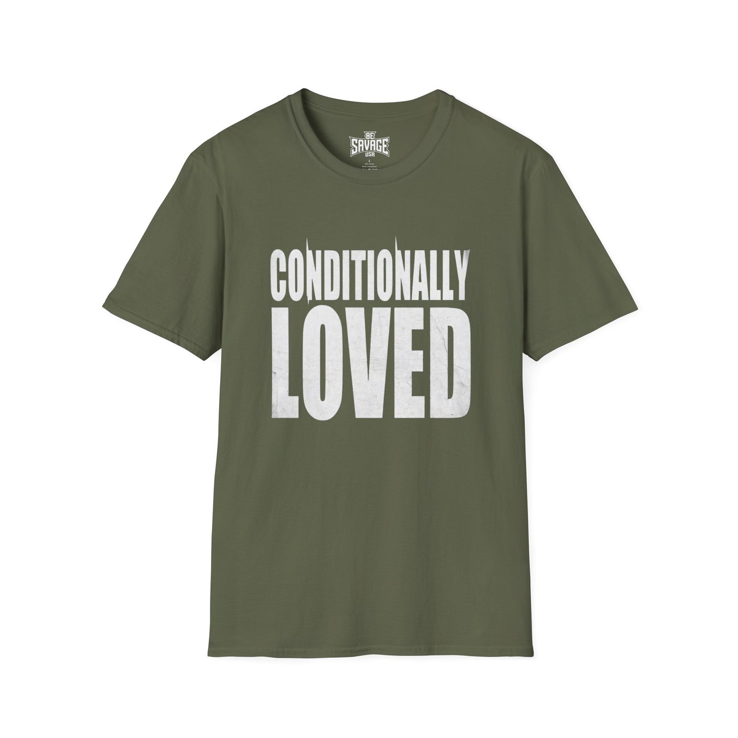 Conditionally Loved T-Shirt — Bold Text Graphic Tee for Confident Statement Wear