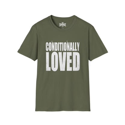 Conditionally Loved T-Shirt — Bold Text Graphic Tee for Confident Statement Wear