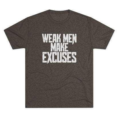"Weak Men Make Excuses" T-Shirt