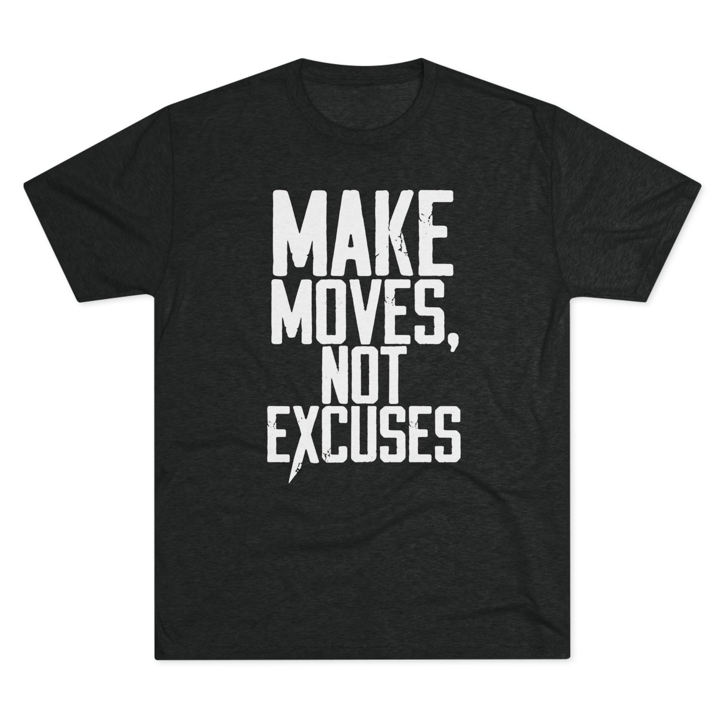 Make Moves, Not Excuses T‑Shirt