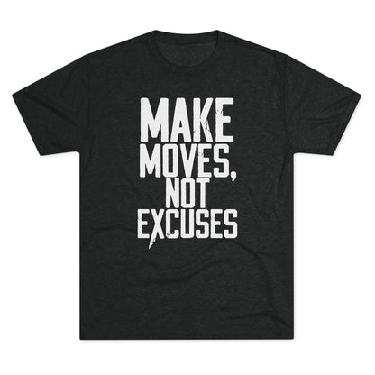Make Moves, Not Excuses T‑Shirt