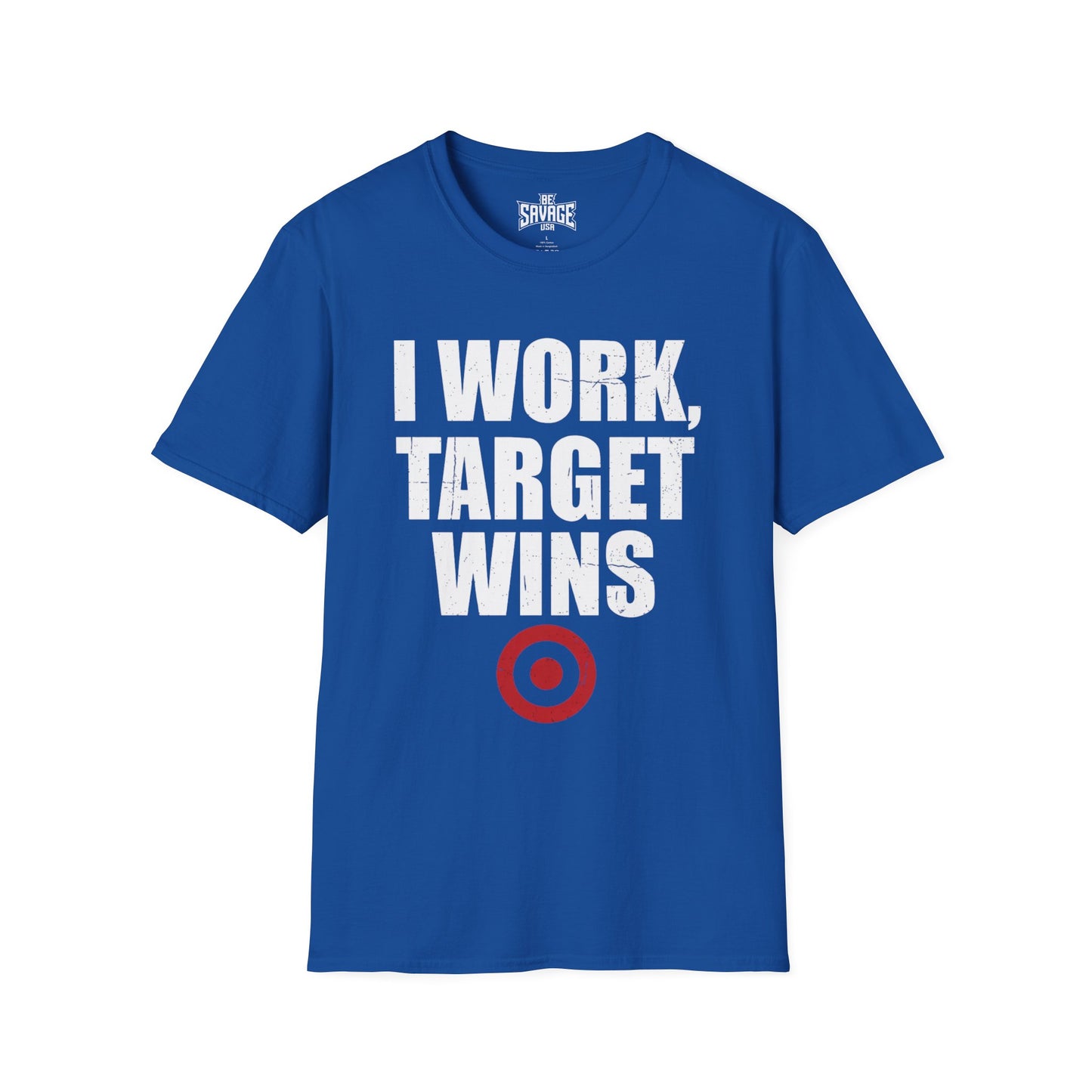 I Work, Target Wins T-Shirt — Funny Retail Employee Tee