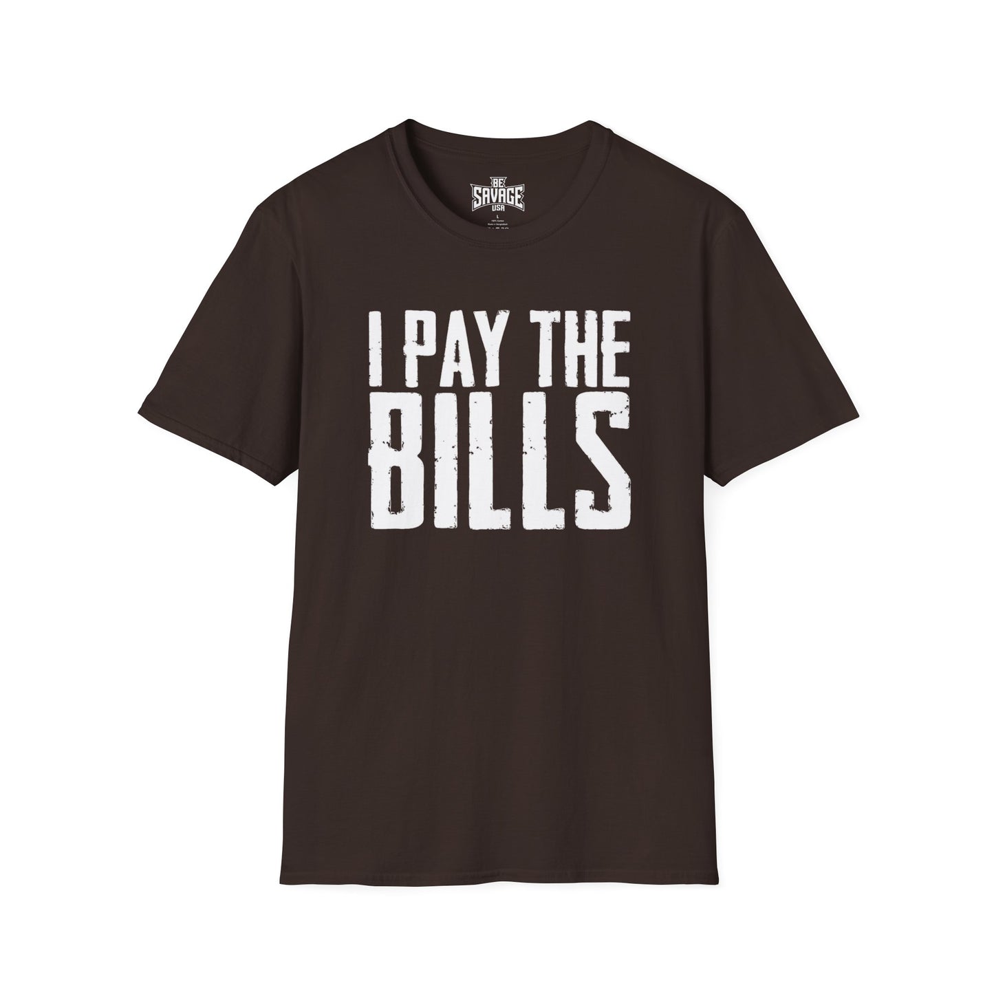 I Pay the Bills T-Shirt