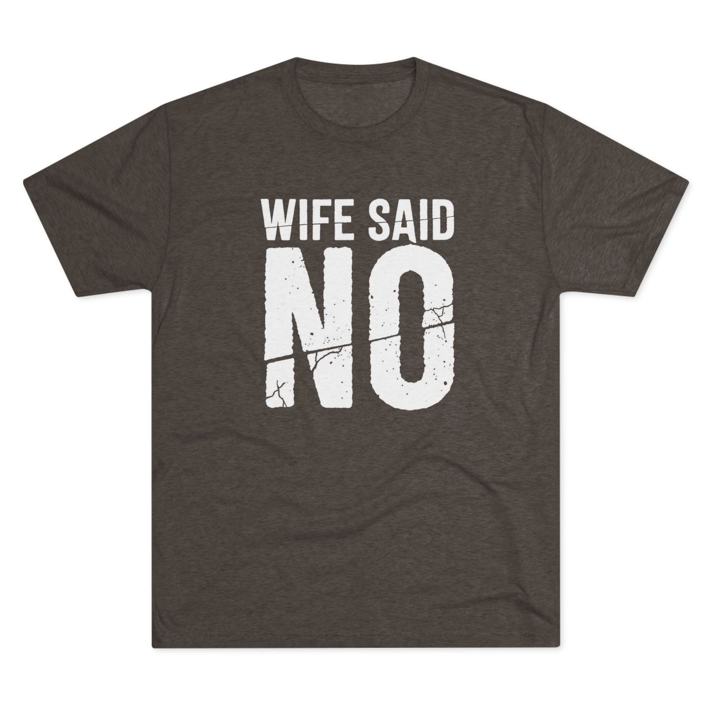 Wife Said No T-Shirt