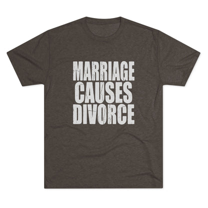 Marriage Causes Divorce Tee