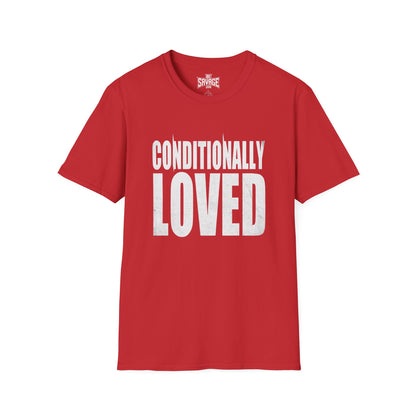 Conditionally Loved T-Shirt — Bold Text Graphic Tee for Confident Statement Wear