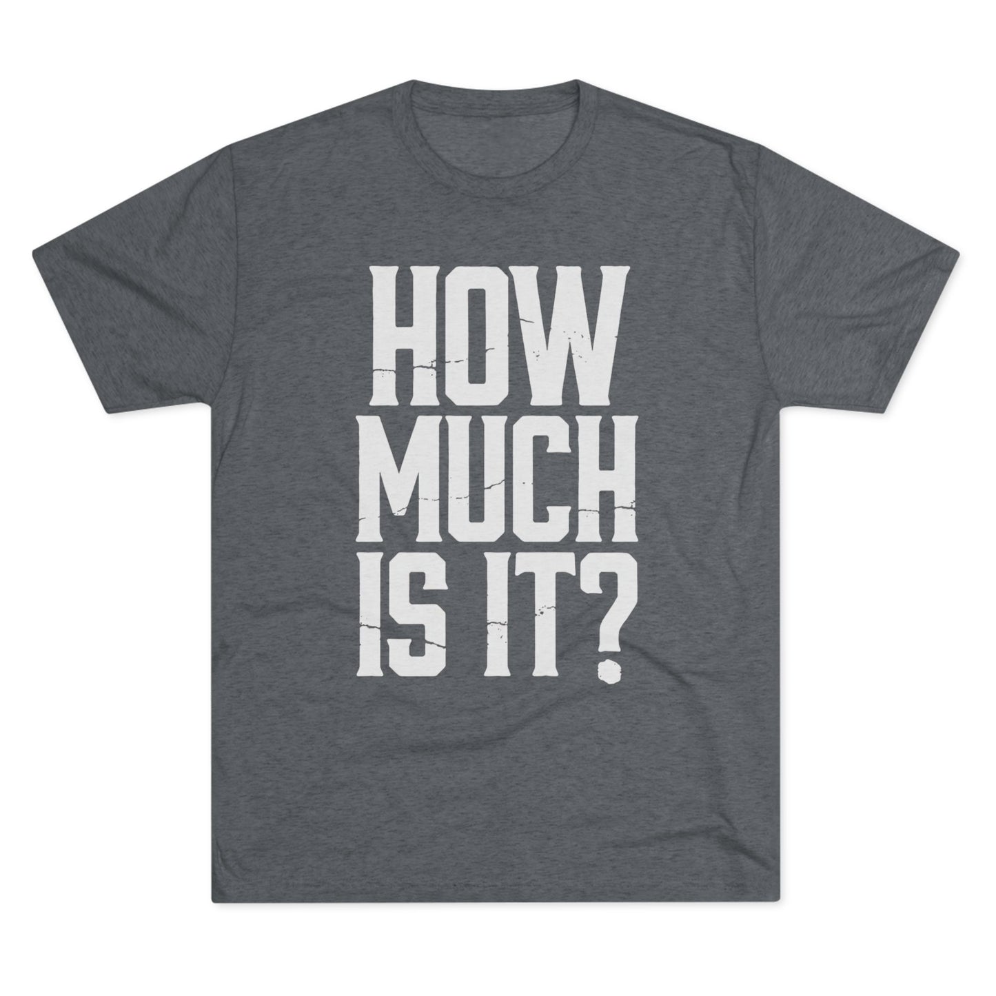 How Much Is It? Graphic Tee
