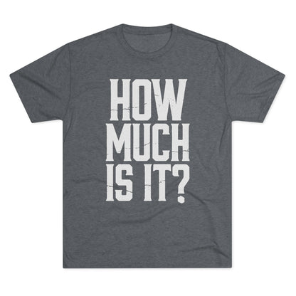 How Much Is It? Graphic Tee