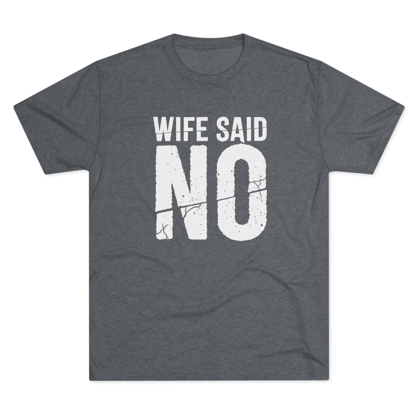 Wife Said No T-Shirt