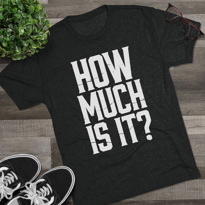 How Much Is It? Graphic Tee
