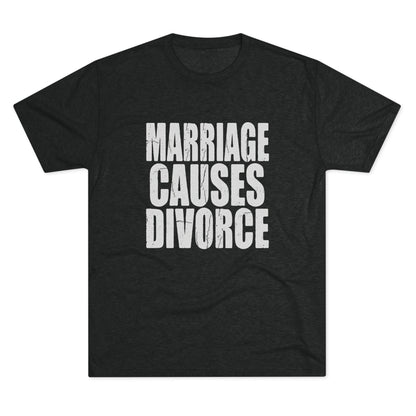 Marriage Causes Divorce Tee