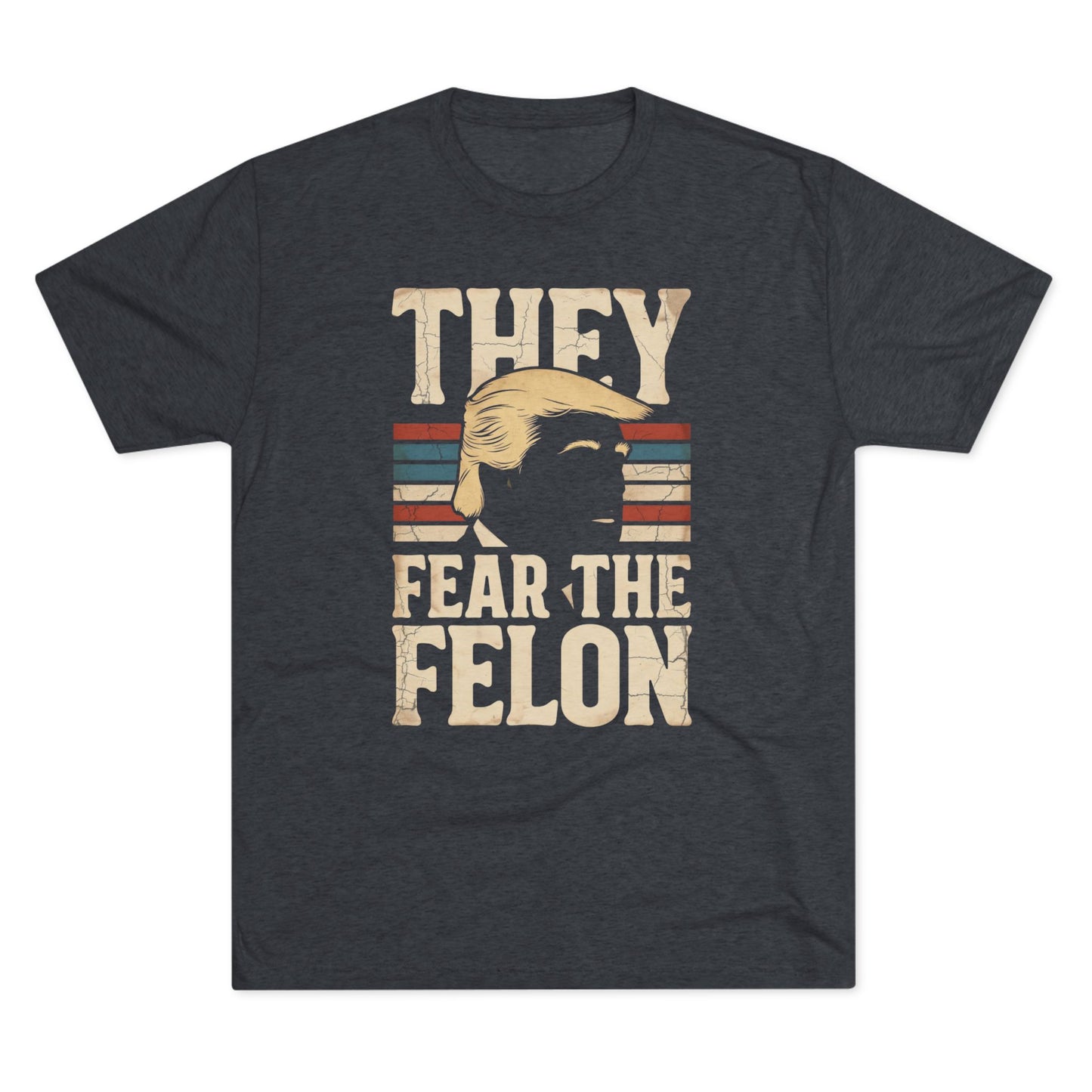 They Fear the Felon Tee — Retro T-Shirt