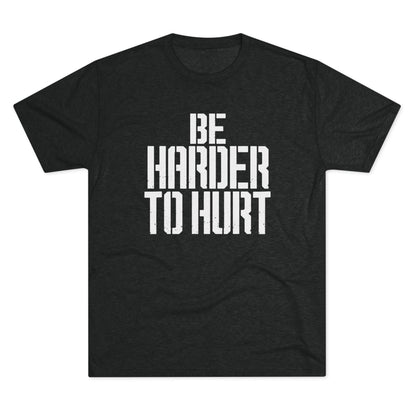 Be Harder to Hurt T‑Shirt