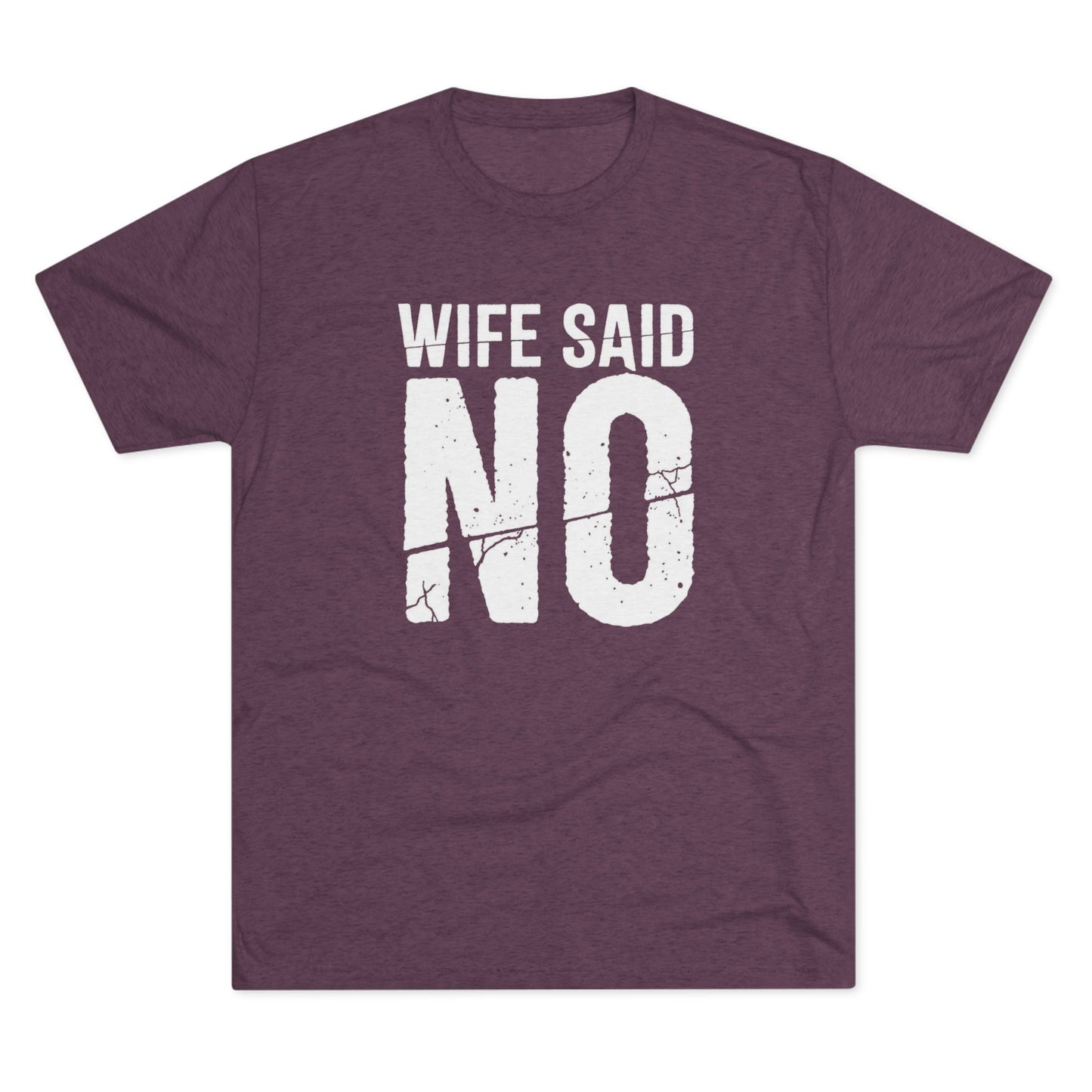 Wife Said No T-Shirt