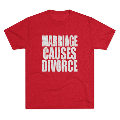 Marriage Causes Divorce Tee