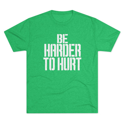 Be Harder to Hurt T‑Shirt