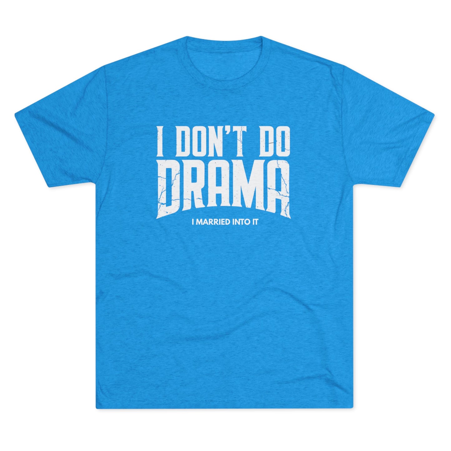 I Don't Do Drama T-Shirt