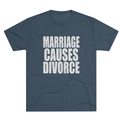 Marriage Causes Divorce Tee