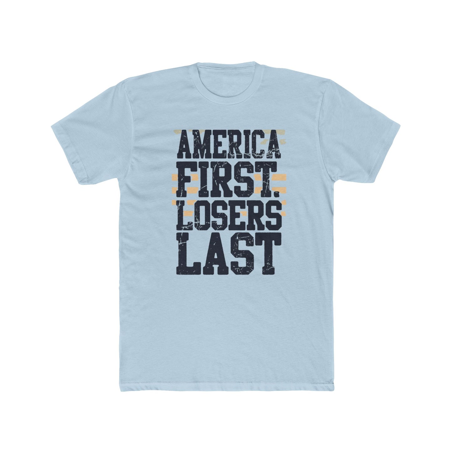 America First - Losers Last T-Shirt