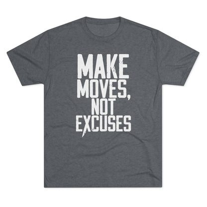 Make Moves, Not Excuses T‑Shirt