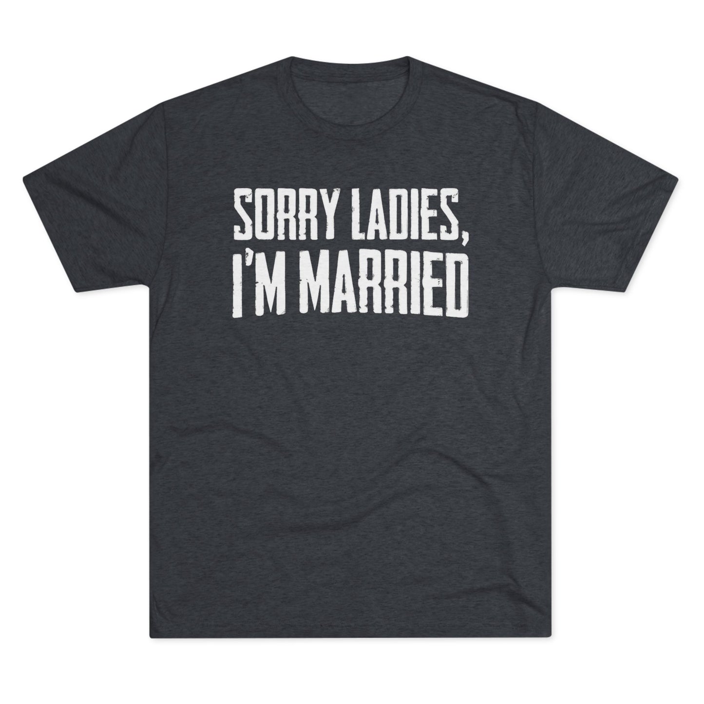 “Sorry Ladies, I’m Married” Graphic Tee