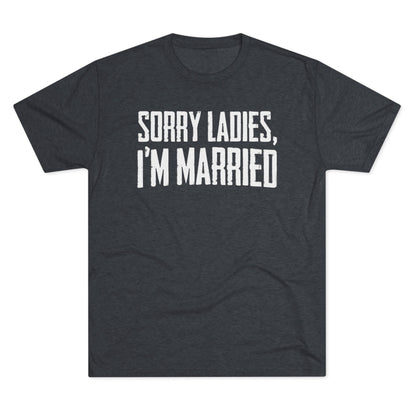 “Sorry Ladies, I’m Married” Graphic Tee