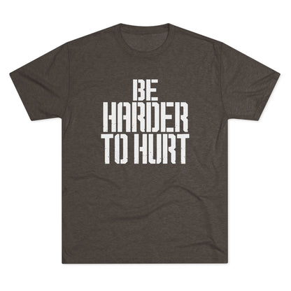 Be Harder to Hurt T‑Shirt