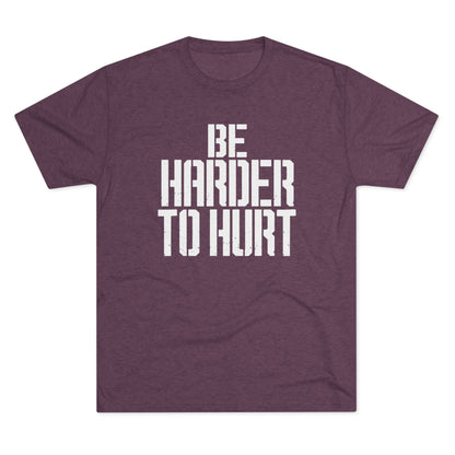 Be Harder to Hurt T‑Shirt