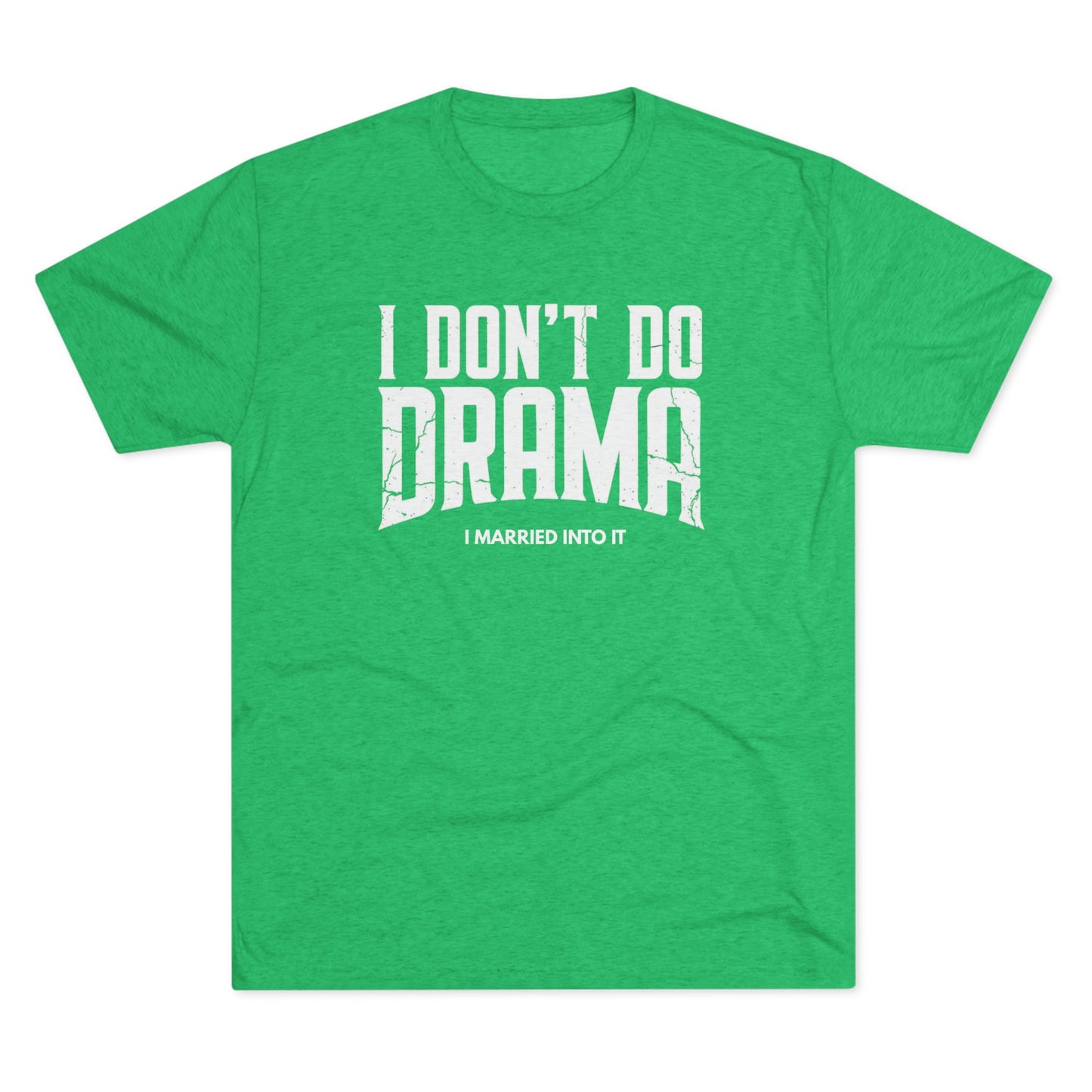 I Don't Do Drama T-Shirt