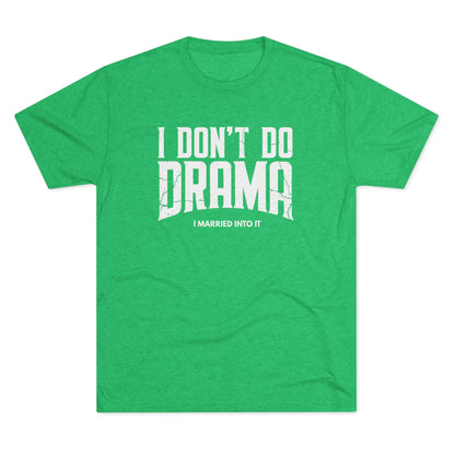 I Don't Do Drama T-Shirt
