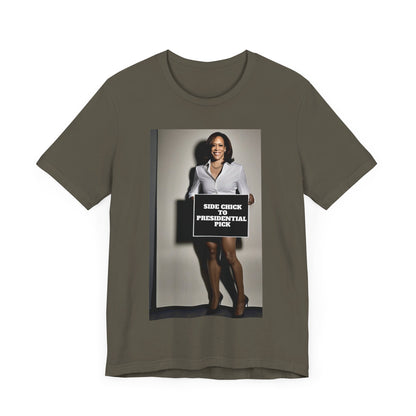 Side Chick to Presidential Pick Short Sleeve Tee