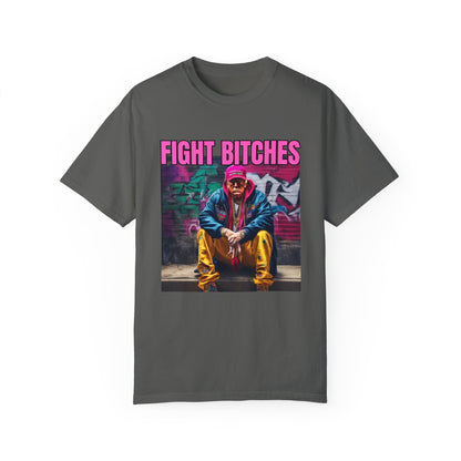 Fight Bitches Unisex Garment-Dyed T-shirt