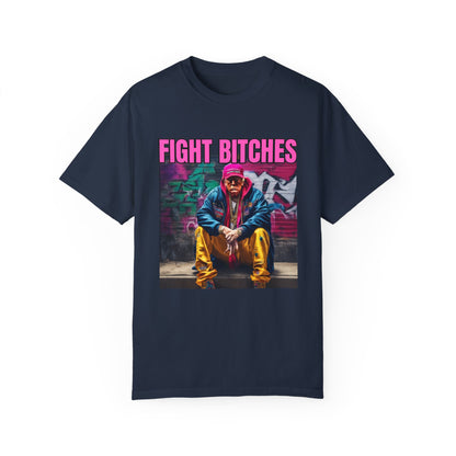 Fight Bitches Unisex Garment-Dyed T-shirt